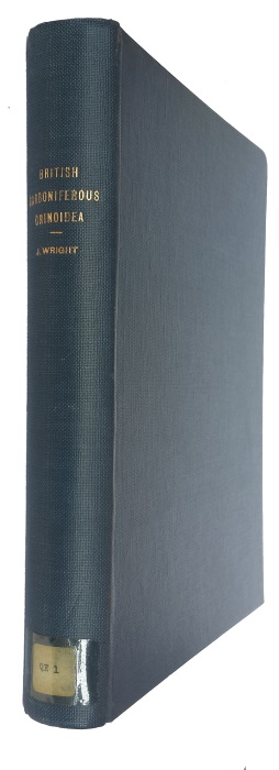 Wright, J. - A Monograph of the British Carboniferous Crinoidea. Vol. I