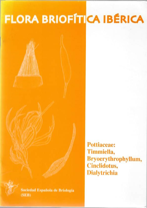 Guerra, J.; Cros, R.M. (Eds) - Flora Briofitica Iberica: Pottaceae: Timminella, Bryoerythrophyllum, Cinclidotus, Dialytrichia