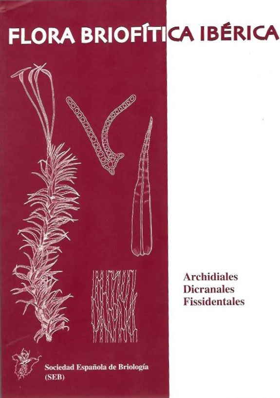 Guerra, J.; Cros, R.M. (Eds) - Flora Briofitica Iberica: Archidiales, Fiacranales, Fissidentales