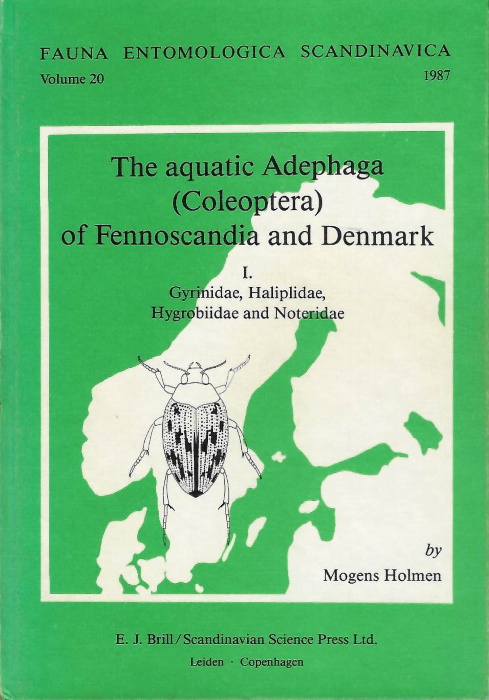 Holmen, M. - The Aquatic Adephaga (Coleoptera) of Fennoscandia and Denmark 1. Gyrinidae, Haliplidae, Hygrobiidae and Noteridae (Fauna Ent. Scand. 20)
