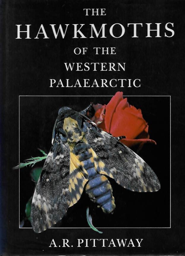 Pittaway, A.R. - The Hawkmoths of the Western Palaearctic