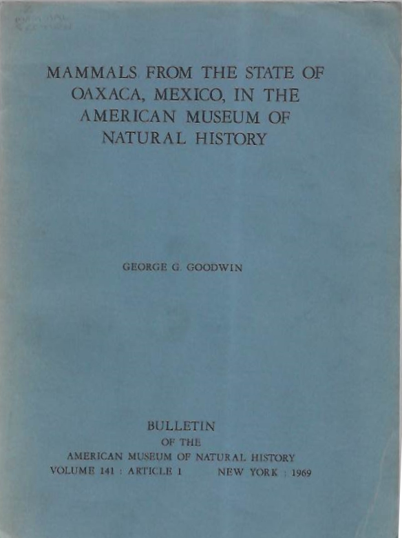 Goodwin, G.G. - Mammals from the State of Oaxaca, Mexico, in the American Museum of Natural History
