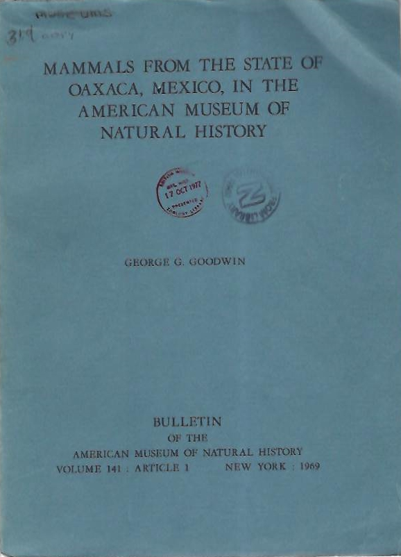 Goodwin, G.G. - Mammals from the State of Oaxaca, Mexico, in the American Museum of Natural History