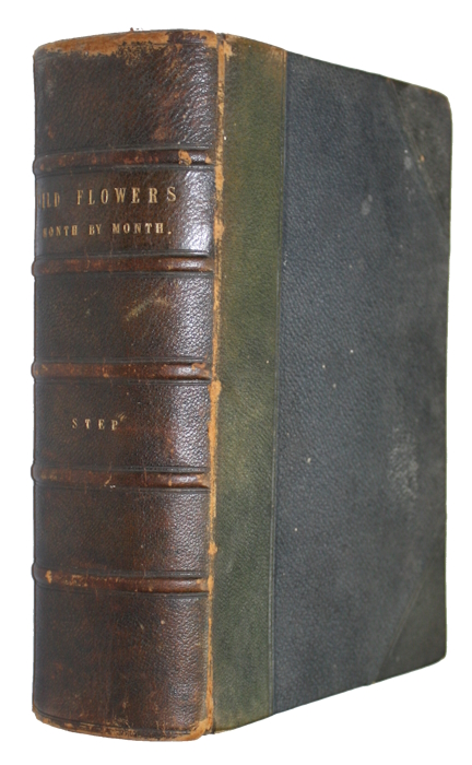 Step, E. - Wild Flowers Month by Month in their Natural Haunts. Vol. 1-2