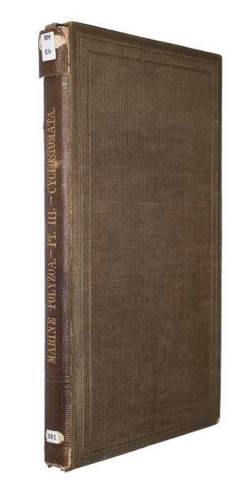 First edtion. Lithographic plates by the author, printed by W. West and Mintern Bros.Busk, G. - Catalogue of Marine Polyzoa in the Collection of the British Museum Pt III: Cyclostomata (Catalogue of the Cyclostomatous Polyzoa)