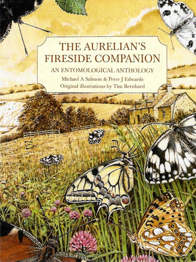 Salmon, M.A.; Edwards, P.J. - The Aurelian's Fireside Companion: An Entomological Anthology