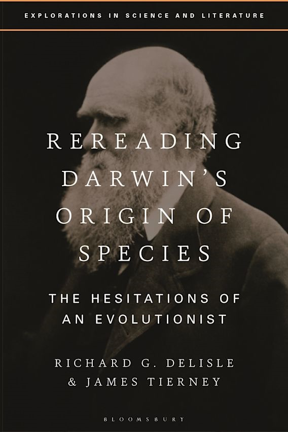 Delisle, R.G.; Tierney, J. - Rereading Darwin's Origin of Species: The Hesitations of an Evolutionist