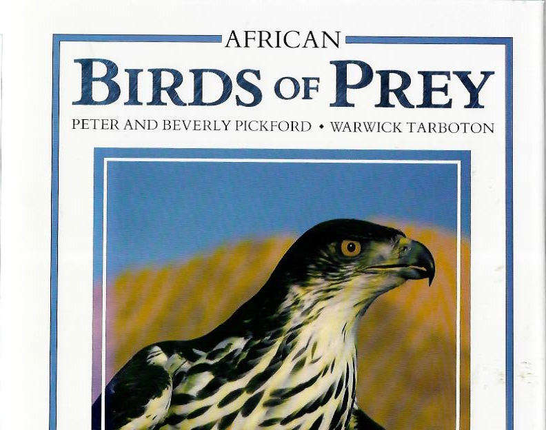 Pickford, P.; Pickford, B.; Tarboton, W. - African Birds of Prey