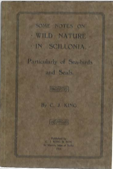King, C.J. - Some notes on Wild Nature in Scillonia Particularly of Sea-birds and Seals
