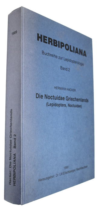 Hacker, H. - Die Noctuidae Griechenlands: Mit einer Uebersicht ber die Fauna des Balkanraumes (Lepidoptera, Noctuidae)
