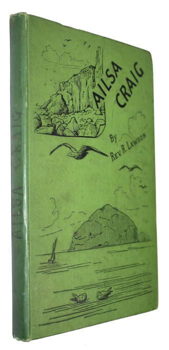Lawson, R. - Ailsa Craig Its history and natural history