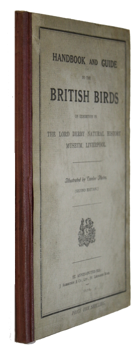  - Handbook and Guide to the British Birds on Exhibition in the Lord Derby Natural History Museum, Liverpool