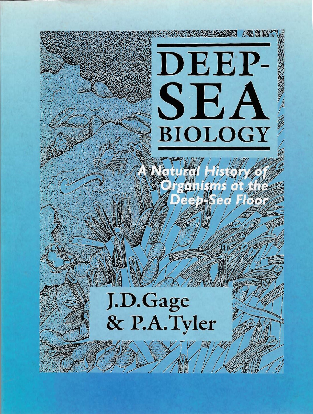 Gage, J.D.; Tyler, P.A. - Deep-Sea Biology: A natural history of organisms at the deep-sea floor