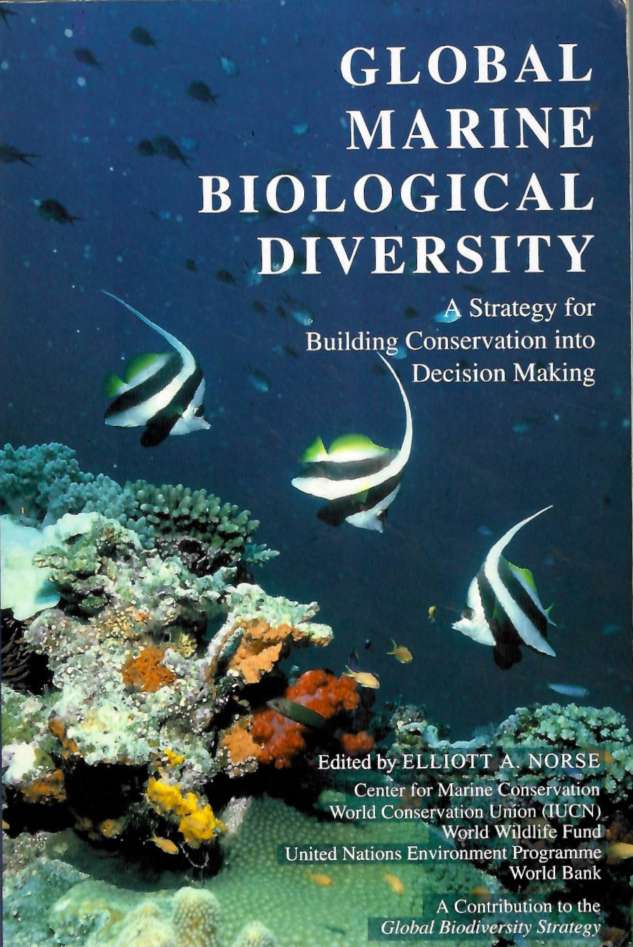 Norse, E.A. (Ed.) - Global Marine Biological Diversity A Stratergy for Building Conservation into Decision Making