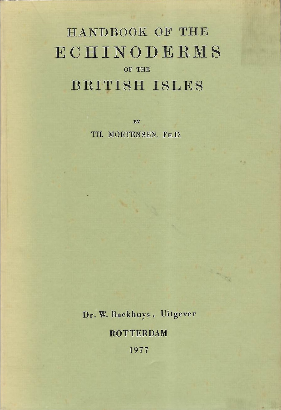 Mortensen, T. - Handbook of the Echinoderms of the British Isles