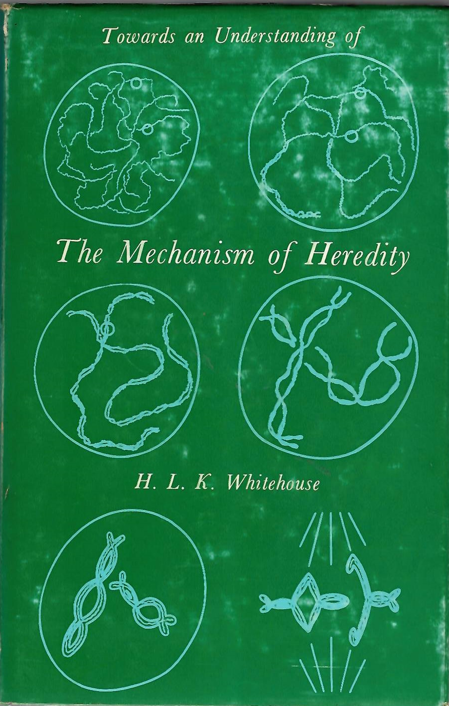 Whitehouse, H.L.K. - Towards and Understanding of the Mechanism of Heredity