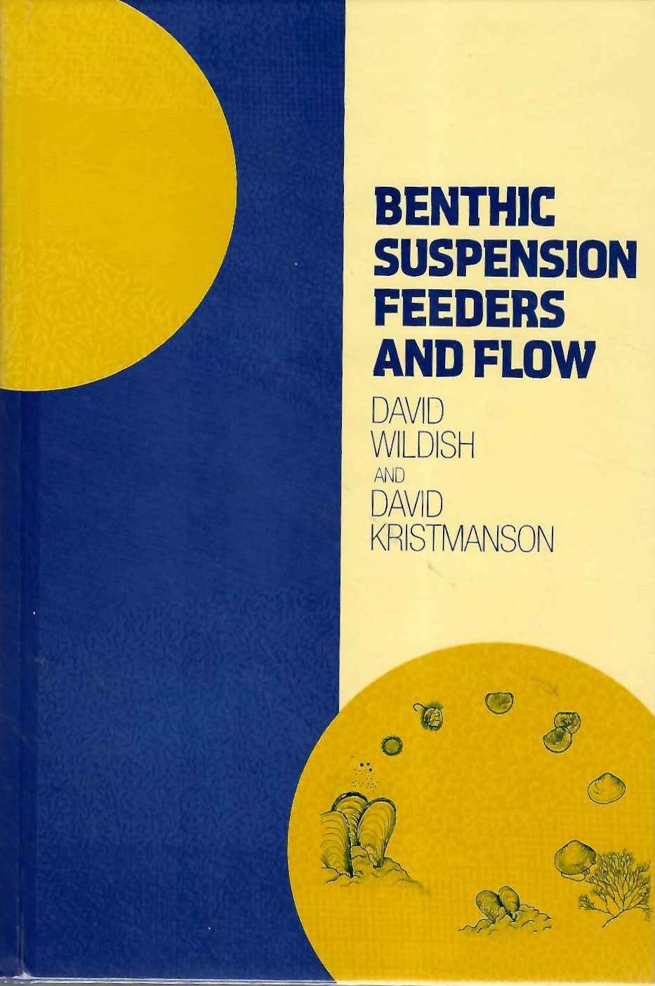 Wildish, D.; Kristmanson, D. - Benthic Suspension Feeders and Flow
