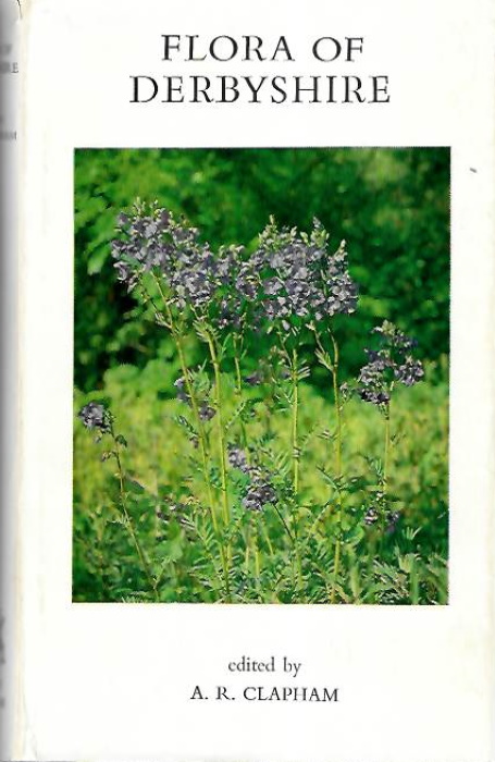 Clapham, A.R.; Patrick, S.; Hollick, K.M. - Flora of Derbyshire [with] Supplement to the Flora of Derbyshire 1969 Additional Records Received 1969-1974 [and] Additional Records Received 1974-1979