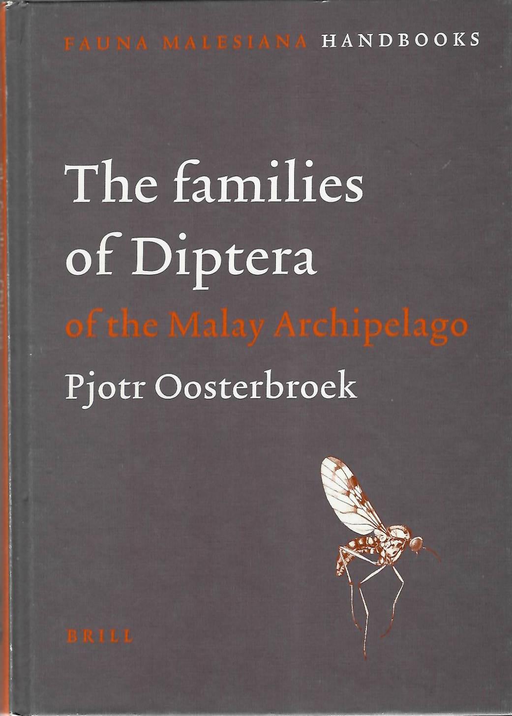 Oosterbroek, P. - The Families of Diptera of the Malay Archipelago (Fauna Malesiana Handbook 1)