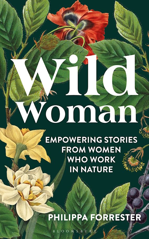 Forrester, P. - Wild Woman: Empowering Stories from Women Who Work in Nature