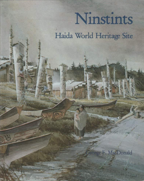 MacDonald, G.F. - Ninstints: Haida World Heritage Site