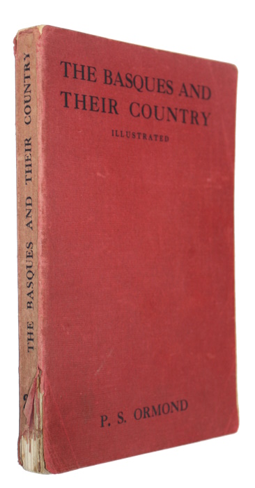 Ormond, P.S. - The Basques and their Country Deaking chiefly with the French Provinces