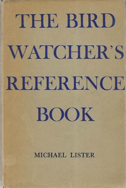 Lister, M. - The Bird Watcher's Reference Book