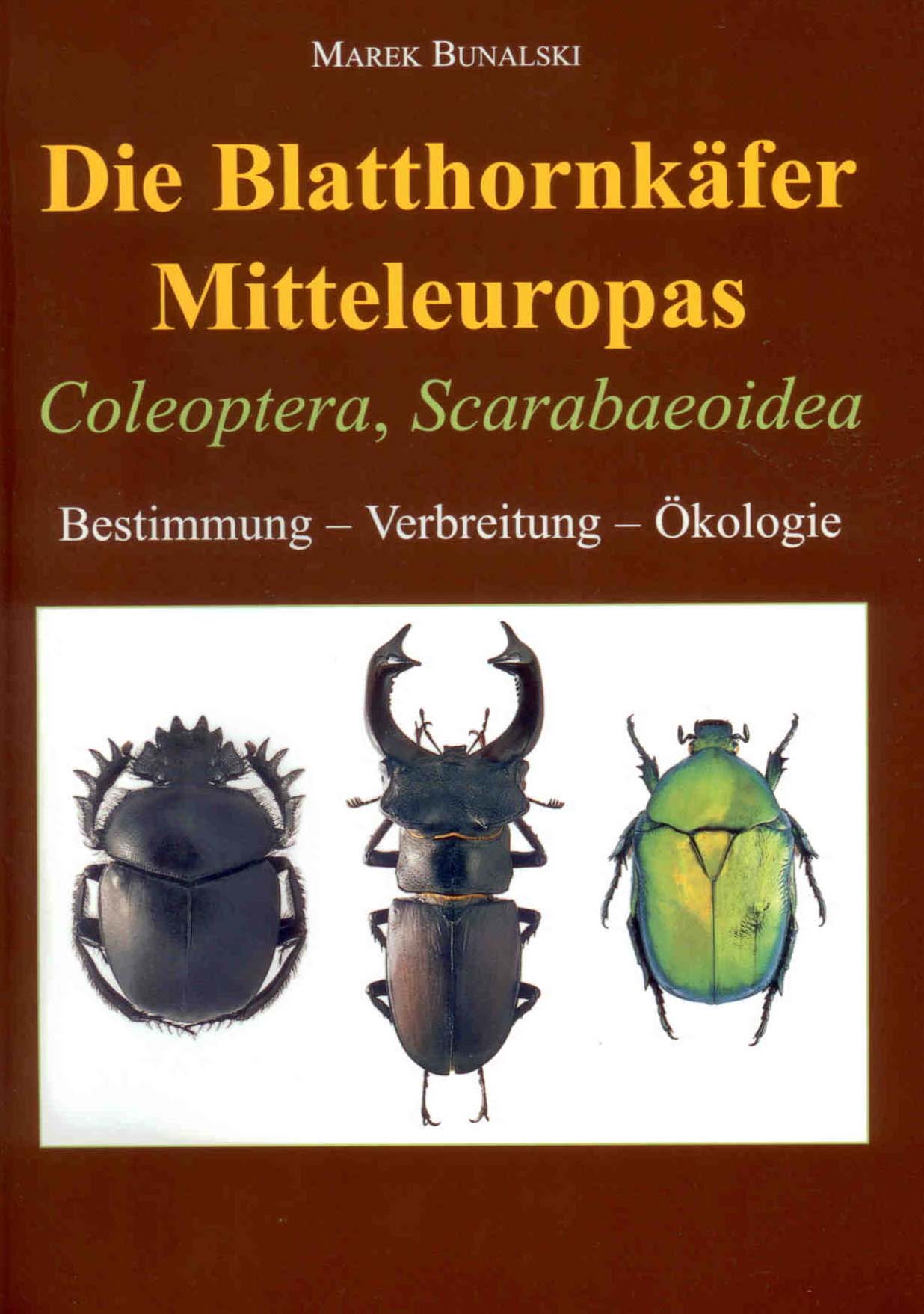 Bunalski, M. - Die Blatthornkfer Mitteleuropas (Coleoptera, Scarabaeoidea): Bestimmung, Verbreitung, Oekologie