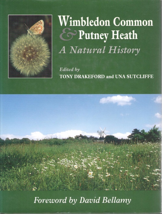 Drakeford, T.; Sutcliffe, U. (Eds) - Wimbledon Common and Putney Heath: A Natural History