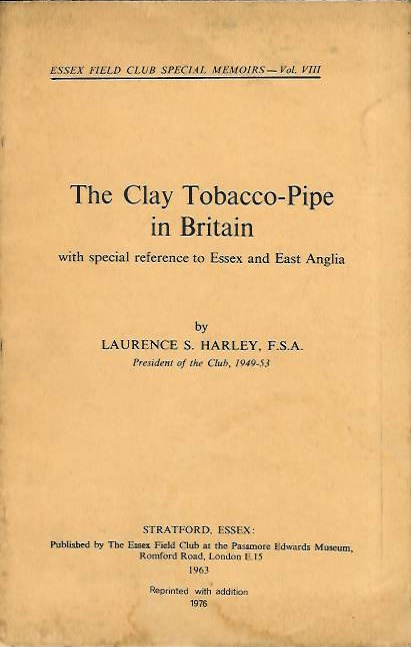 Harley, L.S. - The Clay Tobacco-Pipe in Britain: with special reference to Essex and East Anglia