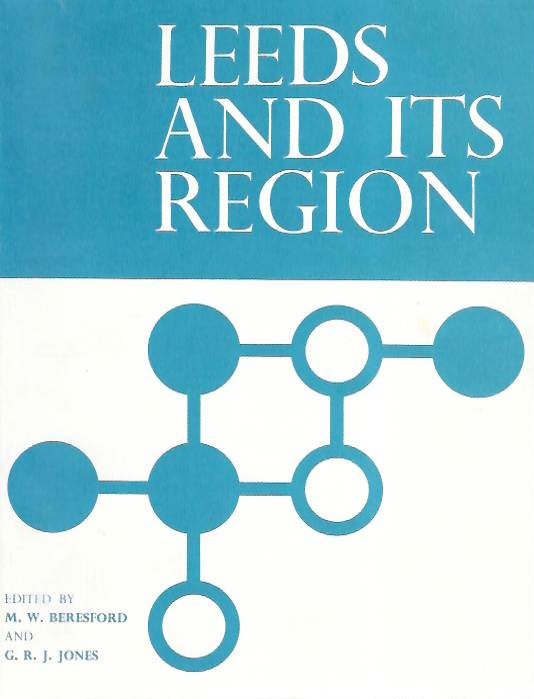 Beresford, M.W.; Jones, G.R.J. - Leeds and its Region