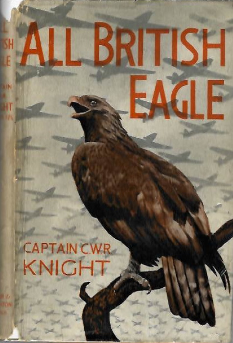 Knight, Captain C.W.R - All British Eagle