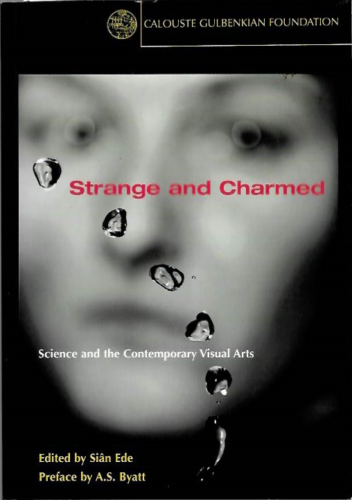 Ede, S. (Ed.) - Strange and Charmed: Science and the Contemporary Visual Arts