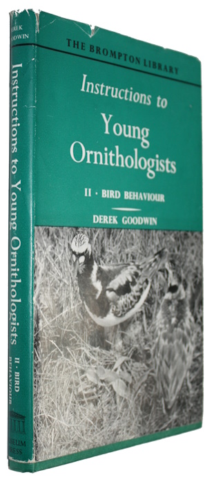 Goodwin, D. - Instructions to Young Ornithologists II: Bird Behaviour