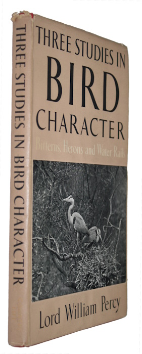 Percy, Lord William - Three Studies in Bird Character: Bitterns, Herons, and Water Rails
