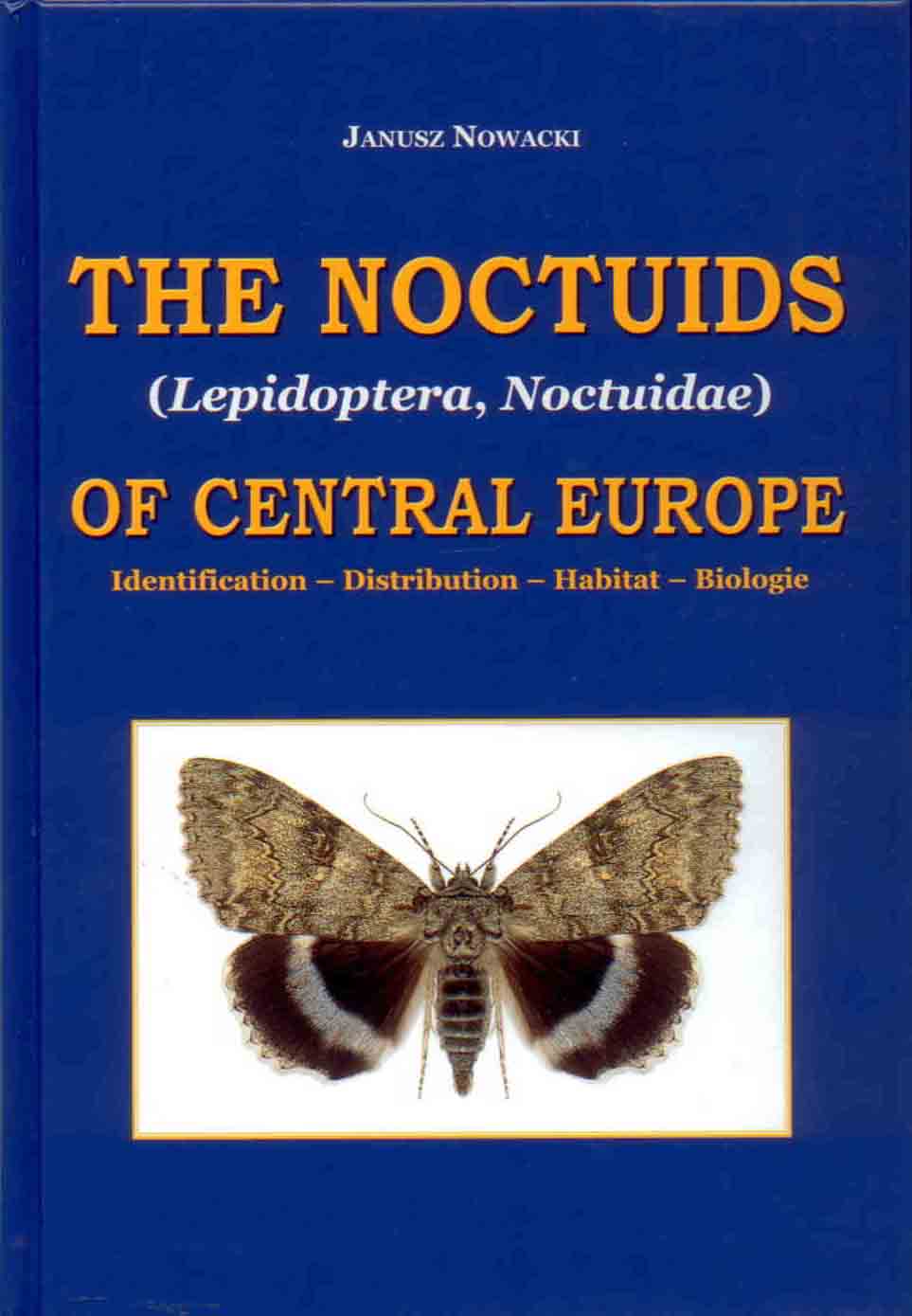 Nowacki, J. - The Noctuids of Central Europe