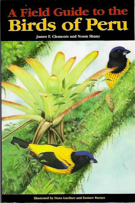 Clements, J.F.; Shany, N. - A Field Guide to the Birds of Peru