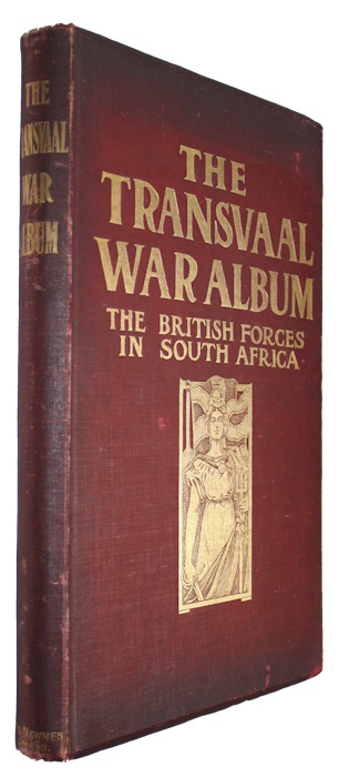 Robinson, Charles Napier (Ed.) - The Transvaal War Album: An Album, wherein the Various Regiments and other Principal Units of the Forces engaged in the Boer Campaign of 1899-1900, are Illustrated