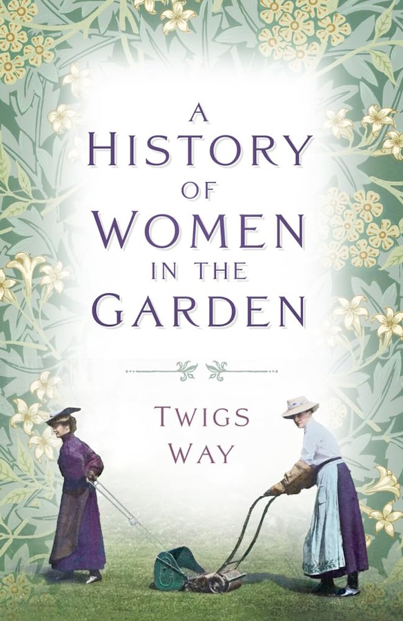 Way, T. - A History of Women in the Garden