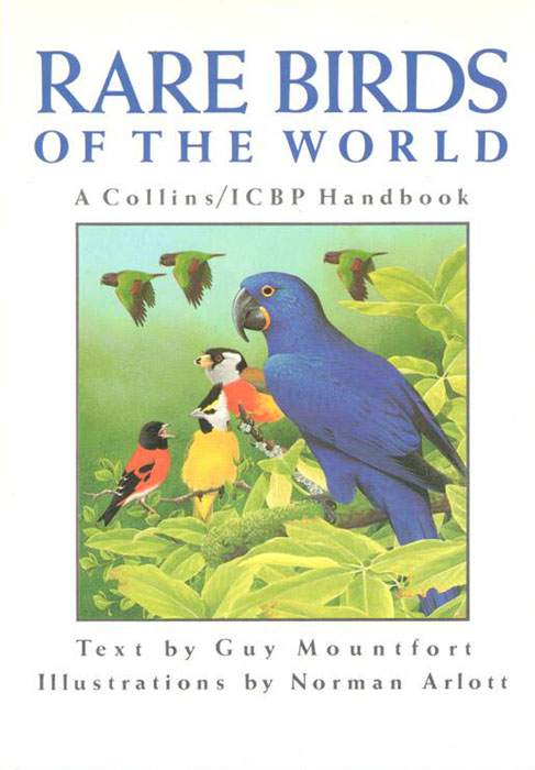 Mountfort, G; Arlott, N. (Illus) - Rare Birds of the World: A Collins/ICBP Handbook