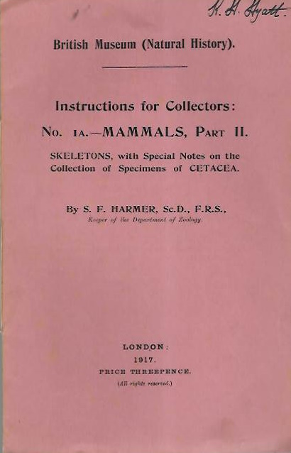 Harmer, S.F. - Instructions for Collectors 1a: Mammals, Part II: Skeletons, with Special Notes on the Collection of Specimens of Cetacea