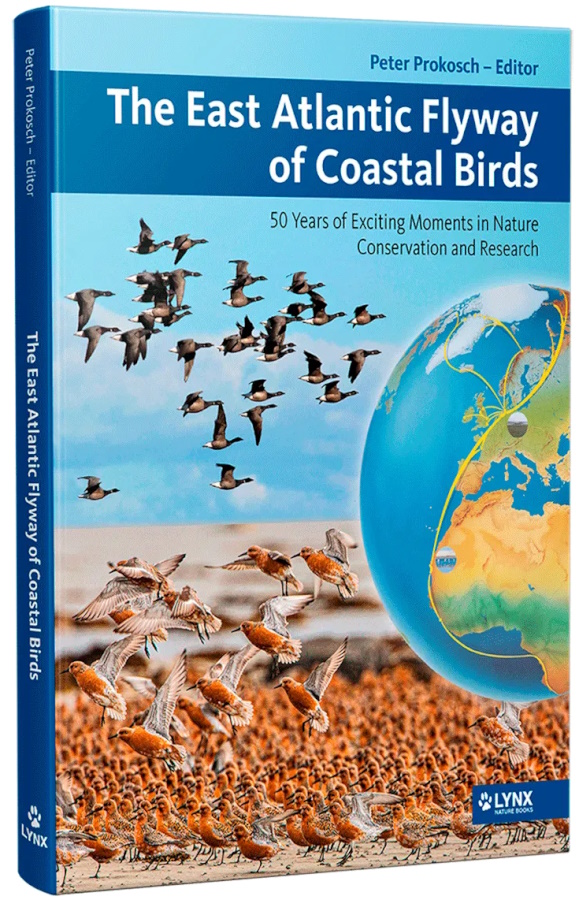 Prokosch, P. (Ed.) - The East Atlantic Flyway of Coastal Birds: 50 Years of Exciting Moments in Nature Conservation and Research