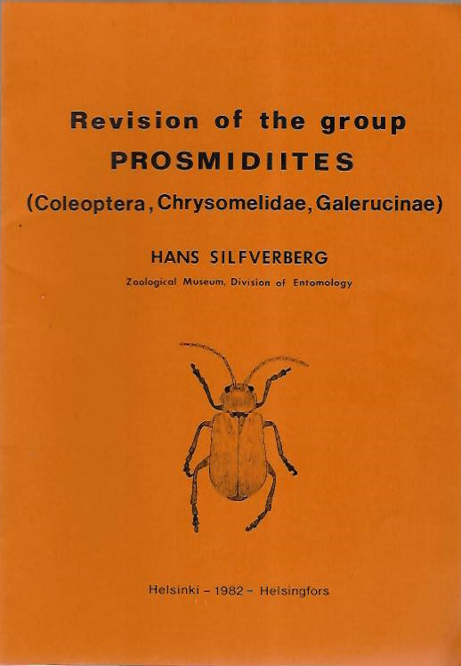 Silfverberg, H. - Revision of the group Prosmidiites (Coleoptera, Chrysomelidae, Galerucinae)