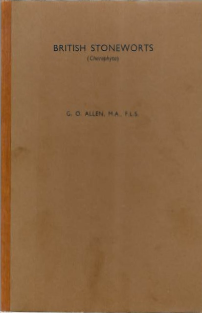 Allen, G.O. - British Stoneworts (Charophyta)