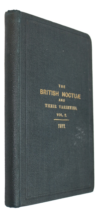 Tutt, J.W. - The British Noctuae and their Varieties. Vol. 2