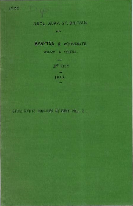 Wilson, G.V.; Eastwood, T.; Pocock, R.W.; Wray, D.A.; Robertson, T. - Barytes and Witherite (Special Reports on the Mineral Resources of Great Britain. Vol II)