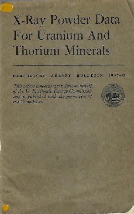 Frondel, C.; Riska, D.; Frondel, J.W. - X-Ray Powder data for Uranium and Thorium Minerals: A Contribution to Geochemistry