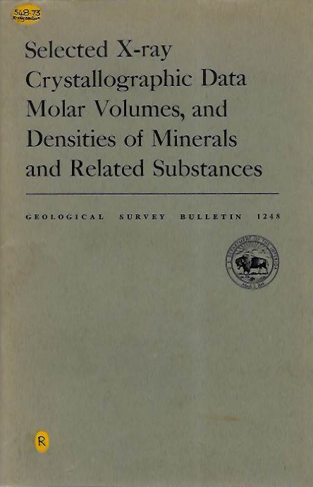 Robie, R.A.; Bethke, P.M.; Beardsley, K.M. - Selected X-ray crystallographic data, Molar volumes, and densities of Mineral and related substances