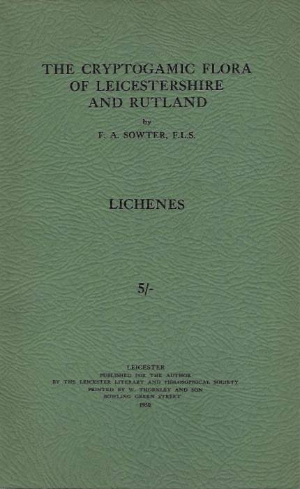 Sowter, F.A. - The Cryptogamic Flora of Leicestershire and Rutland: Lichenes