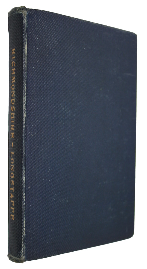 Longstaffe, W. Hylton - Richmondshire, its ancient Lords and Edifices: A Concise Guide to the Localities of Interest to the Tourist and Antiquary; with Short Notices of Memorable Men
